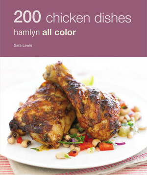 200 Chicken Dishes by Sara Lewis