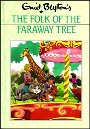 The Folk of the Faraway Tree by Enid Blyton