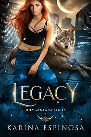 Legacy by Karina Espinosa, Karina Espinosa