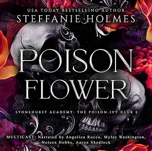 Poison Flower by Steffanie Holmes