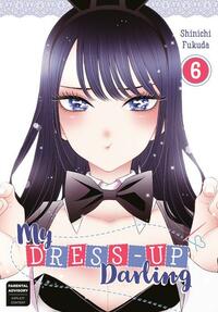 My Dress-Up Darling, Vol. 6 by Shinichi Fukuda