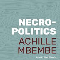 Necropolitics by Achille Mbembe