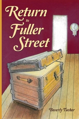 Return to Fuller Street by Beverly Tucker