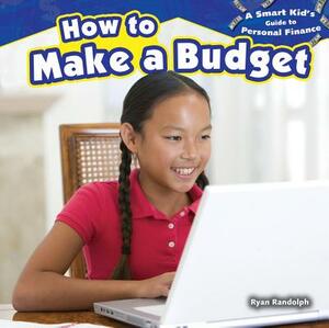 How to Make a Budget by Ryan P. Randolph