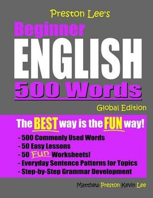 Preston Lee's Beginner English 500 Words Global Edition by Matthew Preston, Kevin Lee