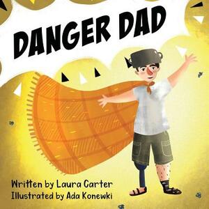 Danger Dad by Laura Carter