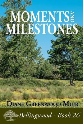 Moments and Milestones by Diane Greenwood Muir