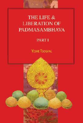 The Life & Liberation of Padmasambhava by Yeshe Tsogyal
