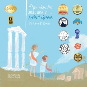 If You Were Me and Lived in...Ancient Greece: An Introduction to Civilizations Throughout Time by Carole P. Roman