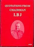 Quotations from Chairman LBJ by Lyndon B. Johnson, Jack Shephard
