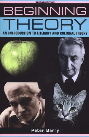 Beginning Theory: An Introduction to Literary and Cultural Theory by Peter Barry