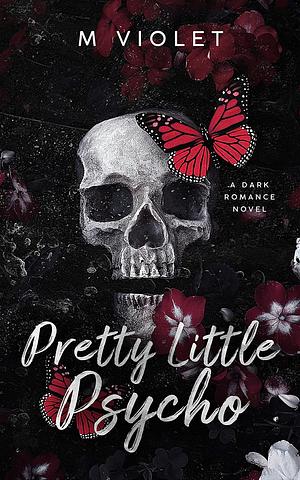 Pretty Little Psycho by M. Violet