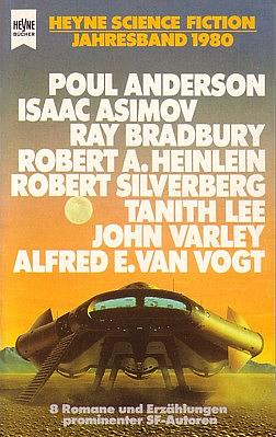 Heyne Science Fiction Jahresband 1980 by Robert Silverberg, Isaac Asimov, Ray Bradbury, John Varley, Tanith Lee, Robert A. Heinlein, Alfred E. Van Vogt, Poul Anderson