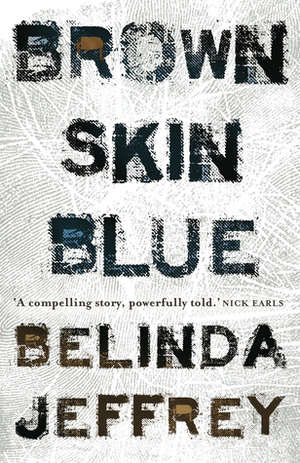 Brown Skin Blue by Belinda Jeffrey