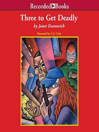 Three to Get Deadly by Janet Evanovich