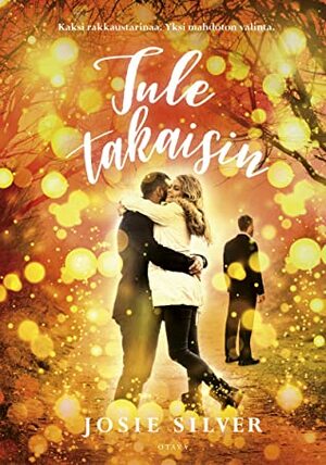 Tule takaisin by Josie Silver, Hilkka Pekkanen