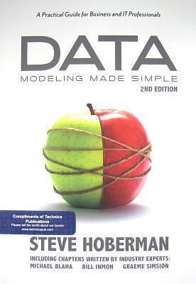 Data Modeling Made Simple, 2nd Edition: A Practical Guide for Business and IT Professionals by Bill Inmon, Steve Hoberman, Steve Hoberman, Michael Blaha