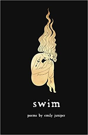 Swim: a poetry collection on mental health, heartbreak, and recovery. by Emily Juniper