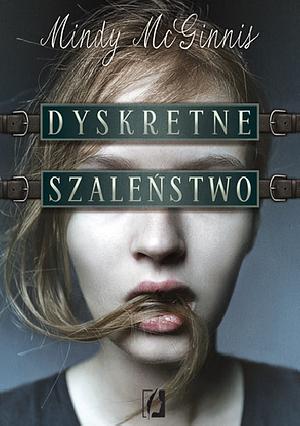 Dyskretne szaleństwo by Monika Wiśniewska, Mindy McGinnis