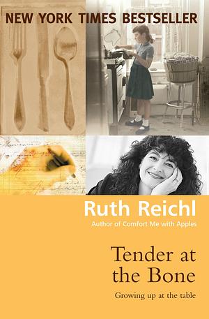 Tender At the Bone by Ruth Reichl