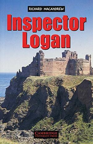 Cambridge English Readers. Inspector Logan. by Richard MacAndrew