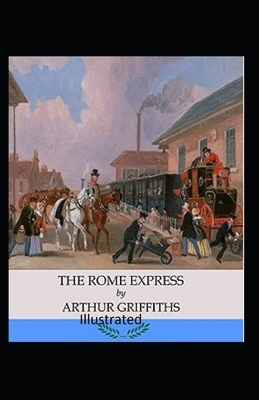 The Rome Express Illustrated by Arthur Griffiths