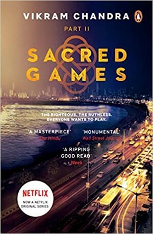 Sacred Games: Netflix Tie-in Edition Part 2 by Vikram Chandra