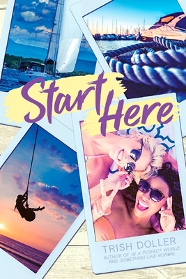 Start Here by Trish Doller