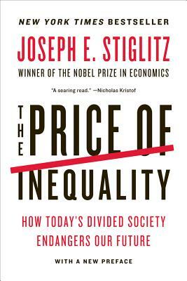 The Price of Inequality by Joseph E. Stiglitz