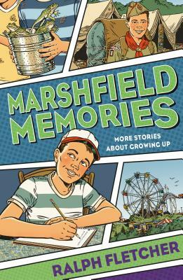 Marshfield Memories: More Stories about Growing Up by Ralph Fletcher