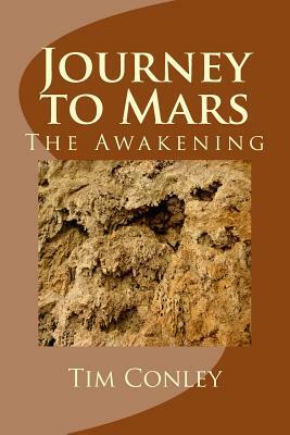 Journey to Mars: The Awakening by Tim Conley