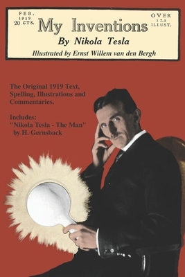 My Inventions - Illustrated: Tesla's Autobiography by Nikola Tesla