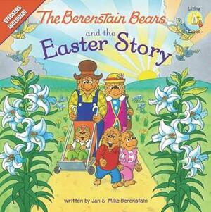 The Berenstain Bears and the Easter Story by Jan Berenstain, Mike Berenstain