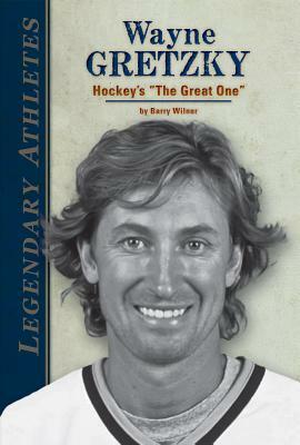 Wayne Gretzky: Hockey's "The Great One" by Barry Wilner