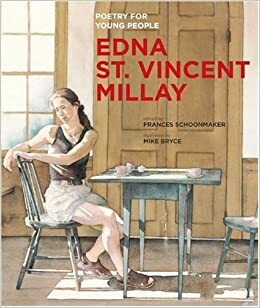 Poetry for Young People: Edna St. Vincent Millay by Edna St. Vincent Millay, Frances Schoonmaker Bolin