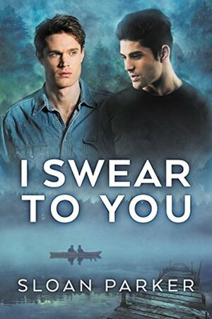 I Swear to You by Sloan Parker