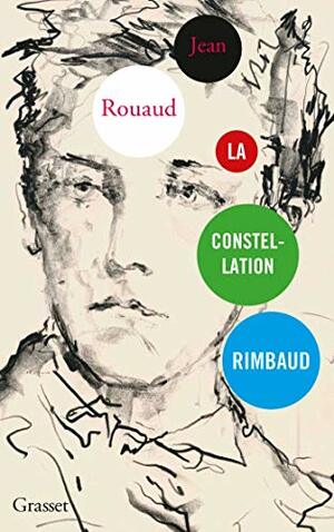 La constellation Rimbaud by Jean Rouaud