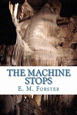 The Machine Stops by E.M. Forster