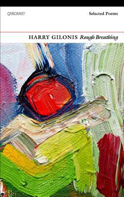 Rough Breathing: Selected Poems by Harry Gilonis