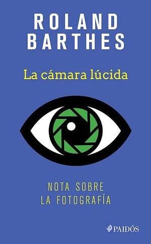 La cámara lúcida by Roland Barthes