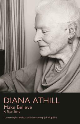 Make Believe: A True Story by Diana Athill