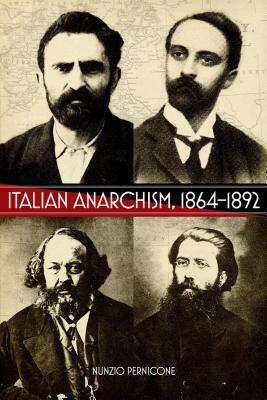 Italian Anarchism, 1864-1892 by Nunzio Pernicone