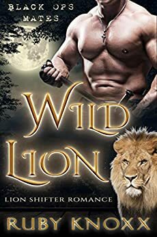 Wild Lion: Lion Shifter Romance by Ruby Knoxx