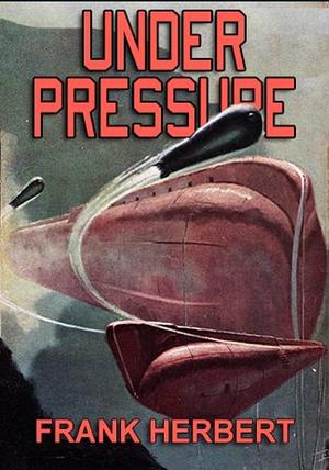 Under Pressure by Frank Herbert