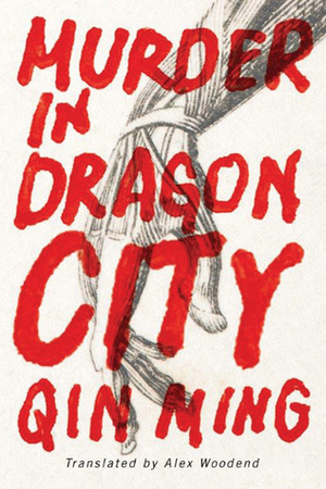 Murder in Dragon City by Qín Míng, Alex Woodend