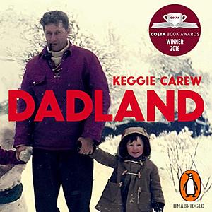 Dadland: A Journey into Uncharted Territory by Keggie Carew