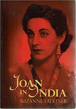 Joan in India by Suzanne Falkiner