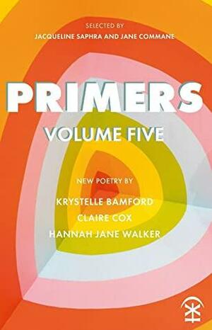 Primers - Volume Five by Jacqueline Saphra, Jane Commane