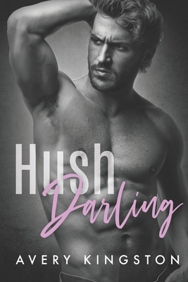 Hush Darling by Avery Kingston