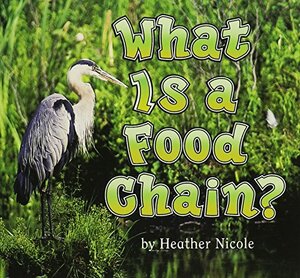 Harcourt Science: What Is a Food Chain Reader by Harcourt